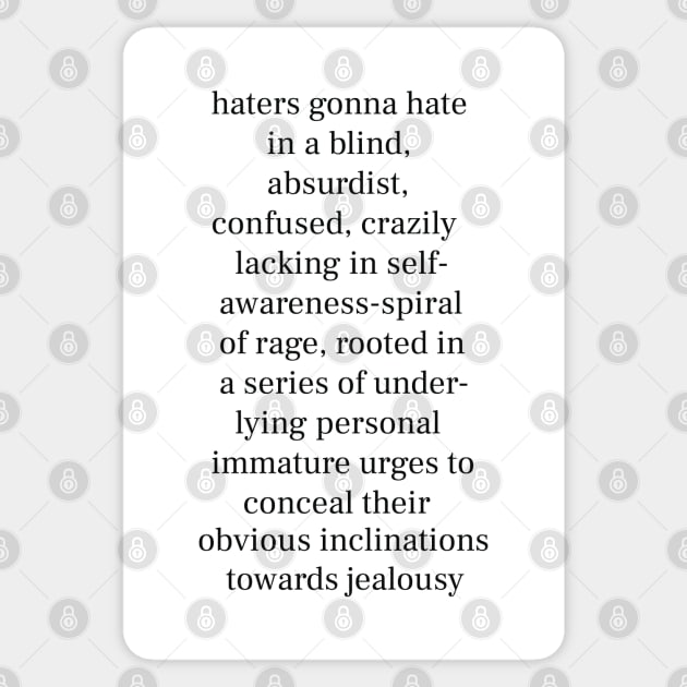 Haters Gonna Hate - Funny Quote - White Lettering Version Sticker by Nat Ewert Art